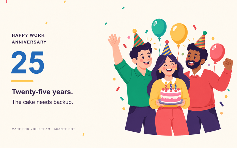 Work anniversary card: Twenty-five years. The cake needs backup.